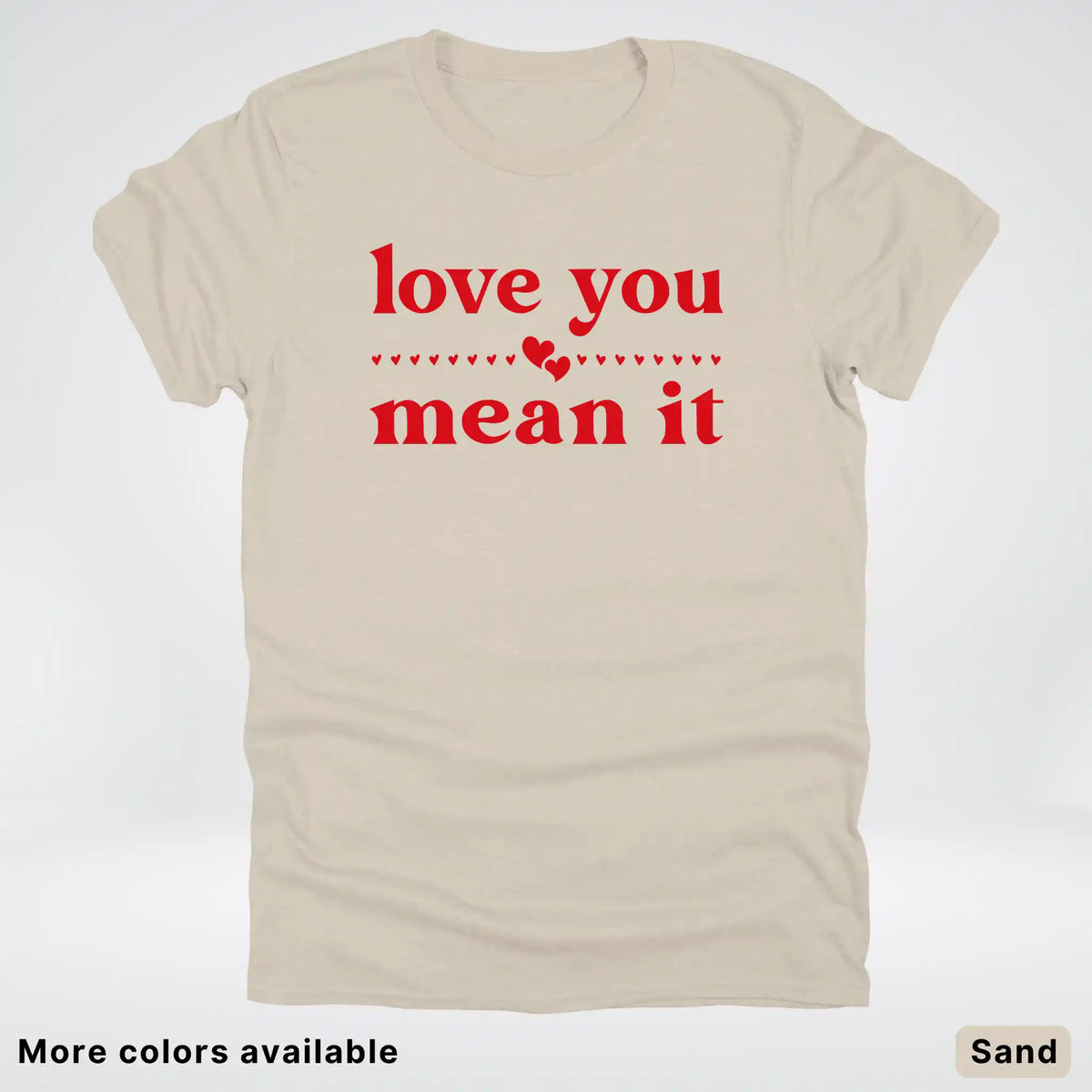 Love You Mean It – Red Design - T-Shirt