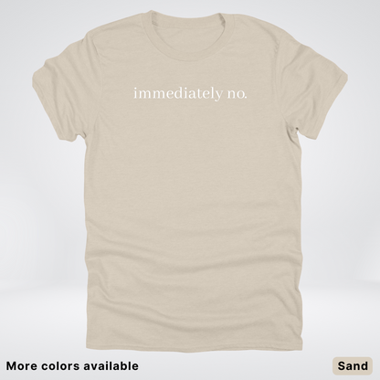 Immediately No T-Shirt