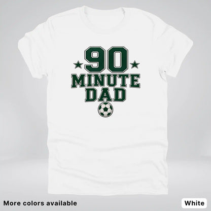 90 Minute Dad – Faux Embroidery Soccer Dad – T-Shirt