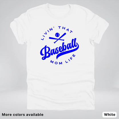 Livin' That Baseball Mom Life - Blue Design - T-Shirt