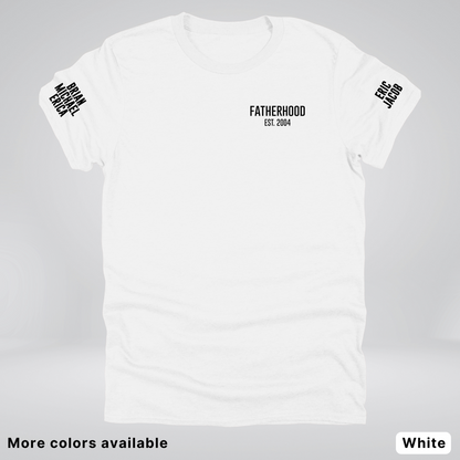 Fatherhood Est Custom Year Custom Names On Sleeves- Black Design  – Father’s Day T-Shirt