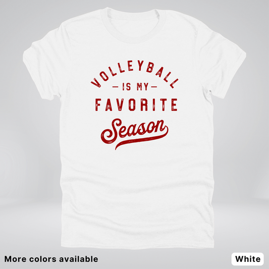 Volleyball Is My Favorite Season - Maroon Design - T-Shirt