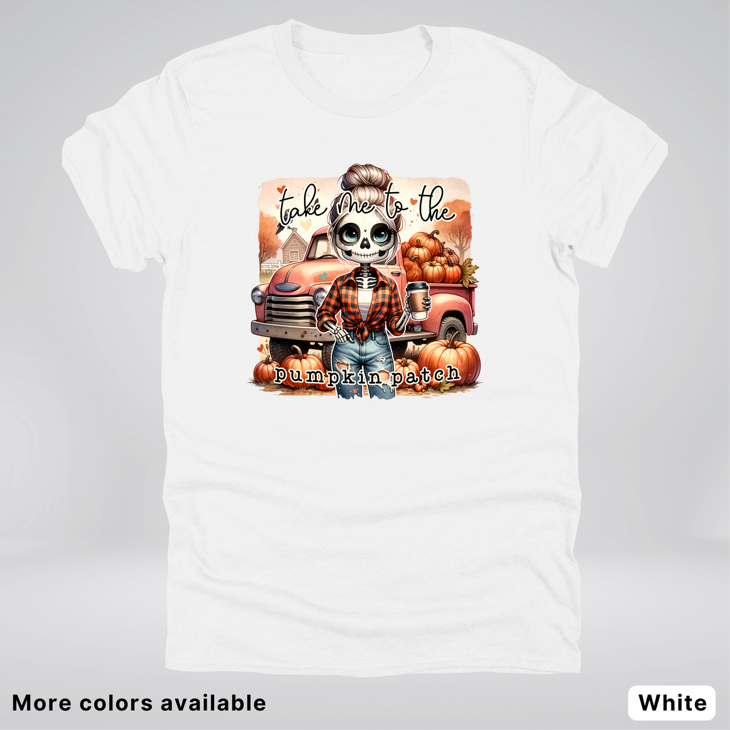 Take Me To The Pumpkin Patch Skeleton -T-Shirt