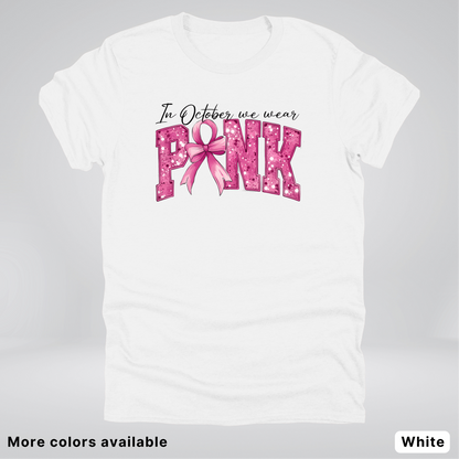 In October We Wear Pink Shimmer - T-Shirt