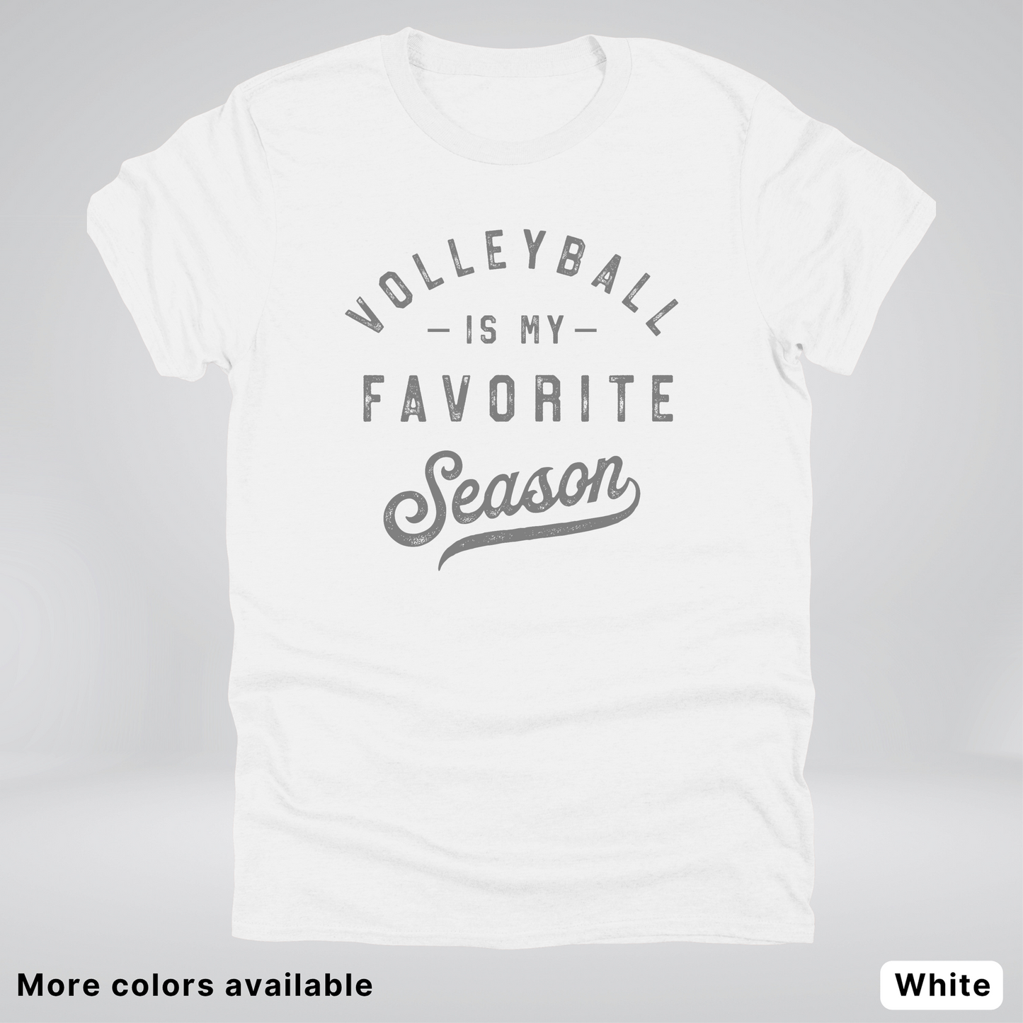 Volleyball Is My Favorite Season - Gray Design - T-Shirt