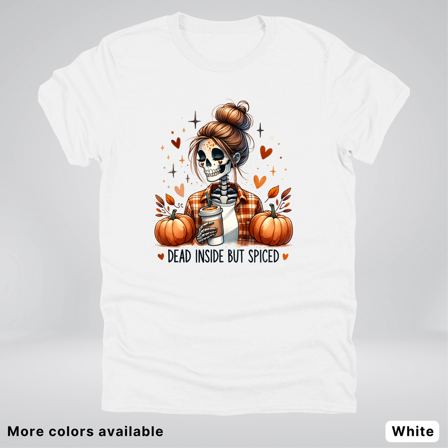 Dead Inside But Spiced Skeleton Coffee Pumpkin Fall - T-Shirt