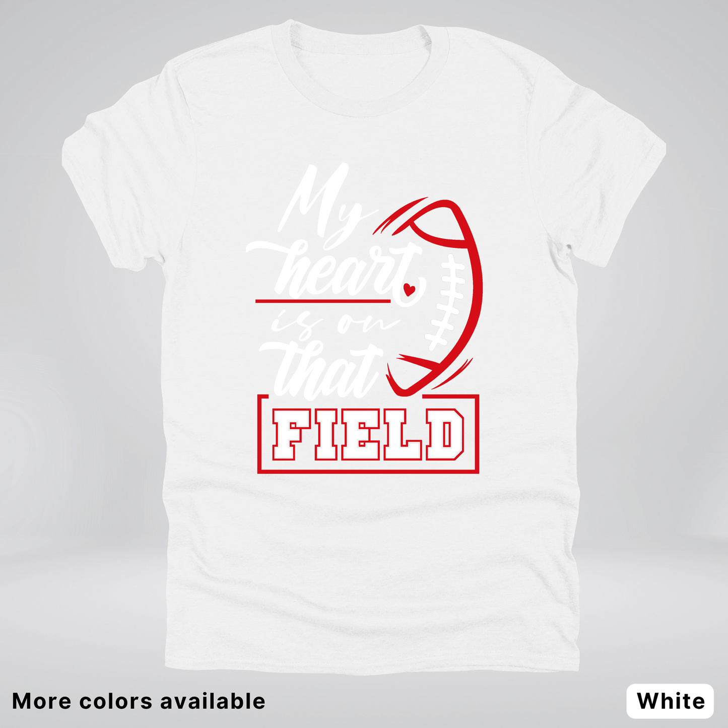 My Heart Is On That Field – Red Design – T-Shirt