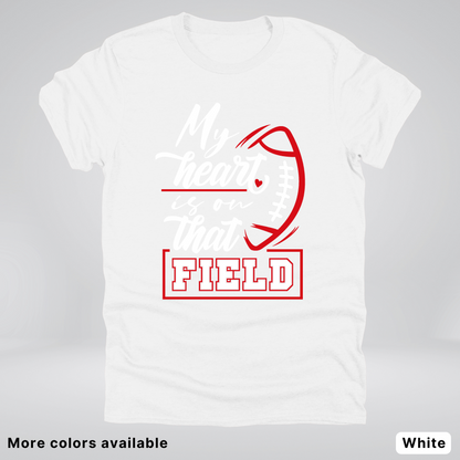 My Heart Is On That Field – Red Design – T-Shirt