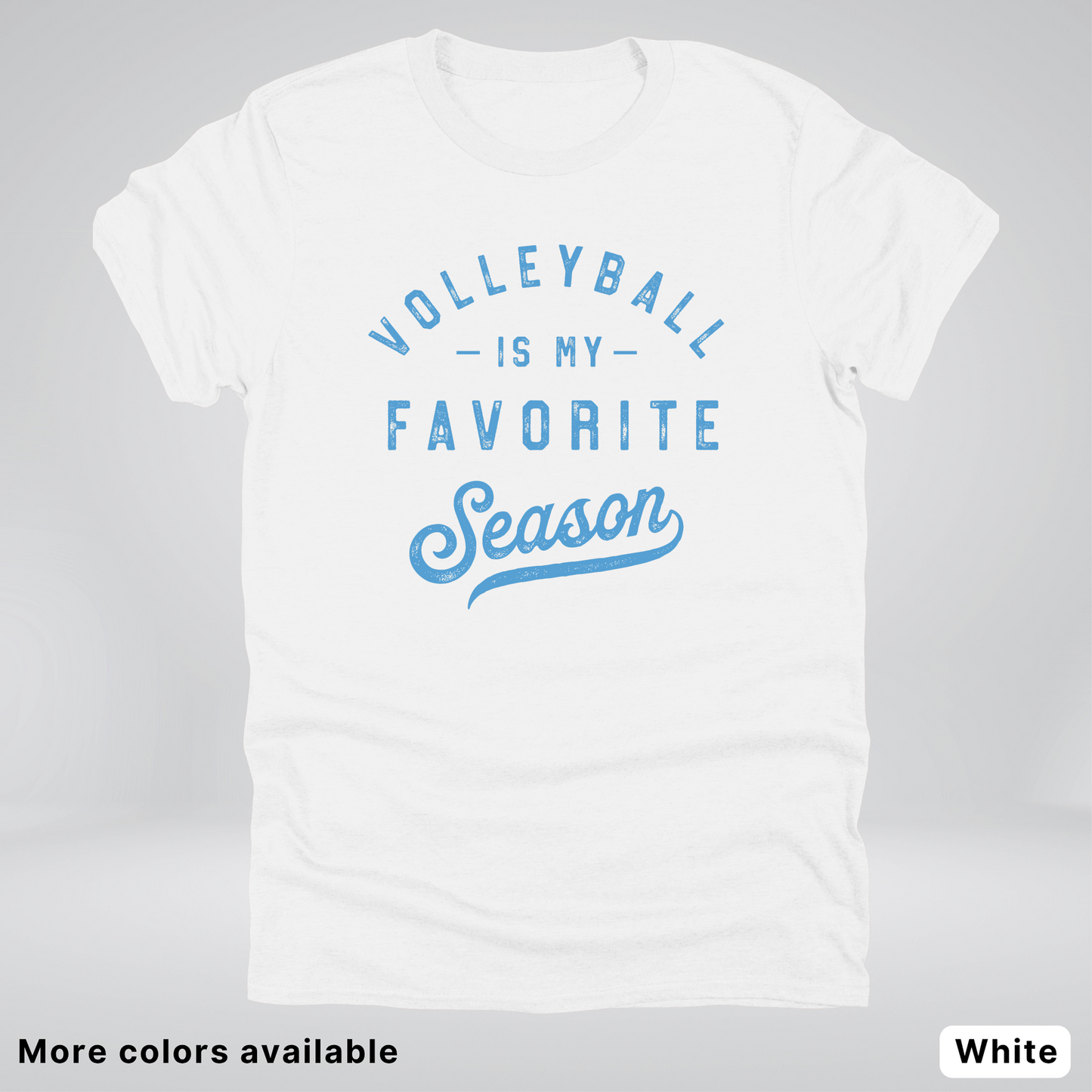 Volleyball Is My Favorite Season – Light Blue Design - T-Shirt