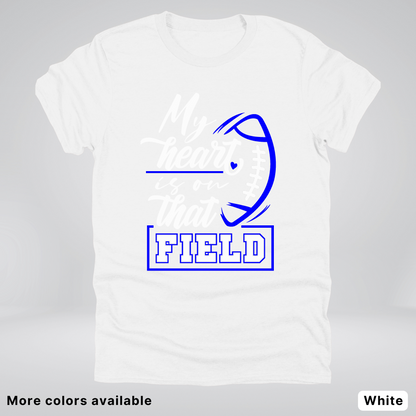 My Heart Is On That Field – Blue Design – T-Shirt