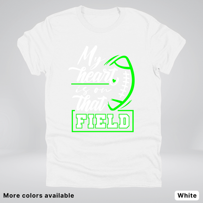 My Heart Is On That Field – Green Design  – T-Shirts