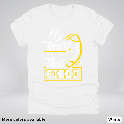 My Heart Is On That Field – Gold Design – T–Shirts