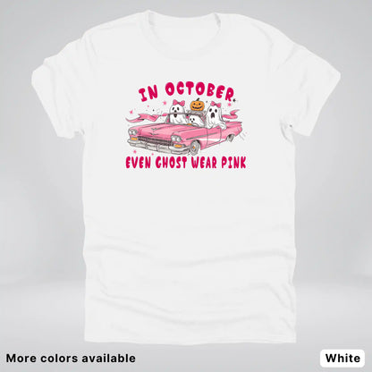 In October Even Ghost Wear Pink Breast Cancer Awareness  T-Shirt