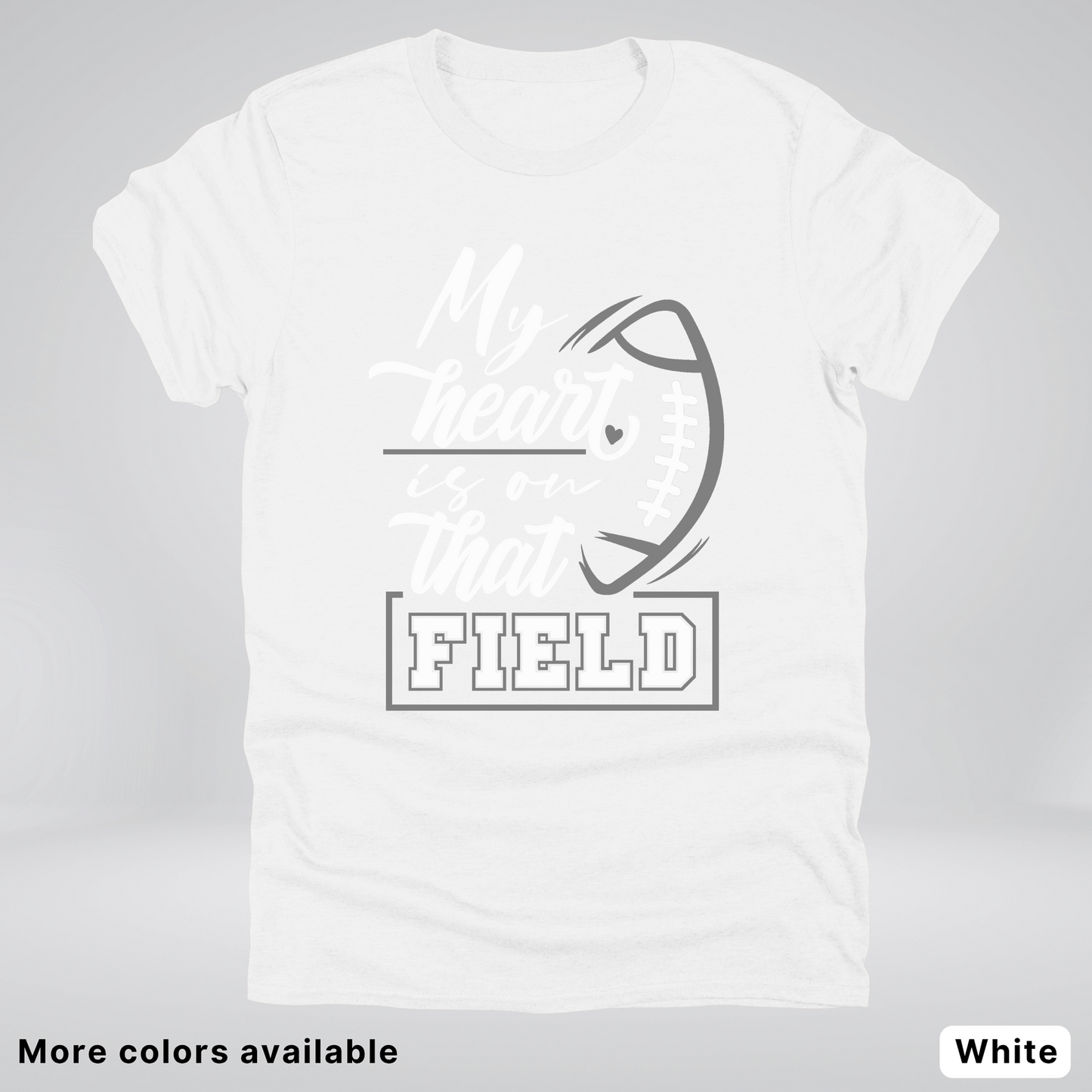My Heart Is On That Field – Gray Design - T-Shirt