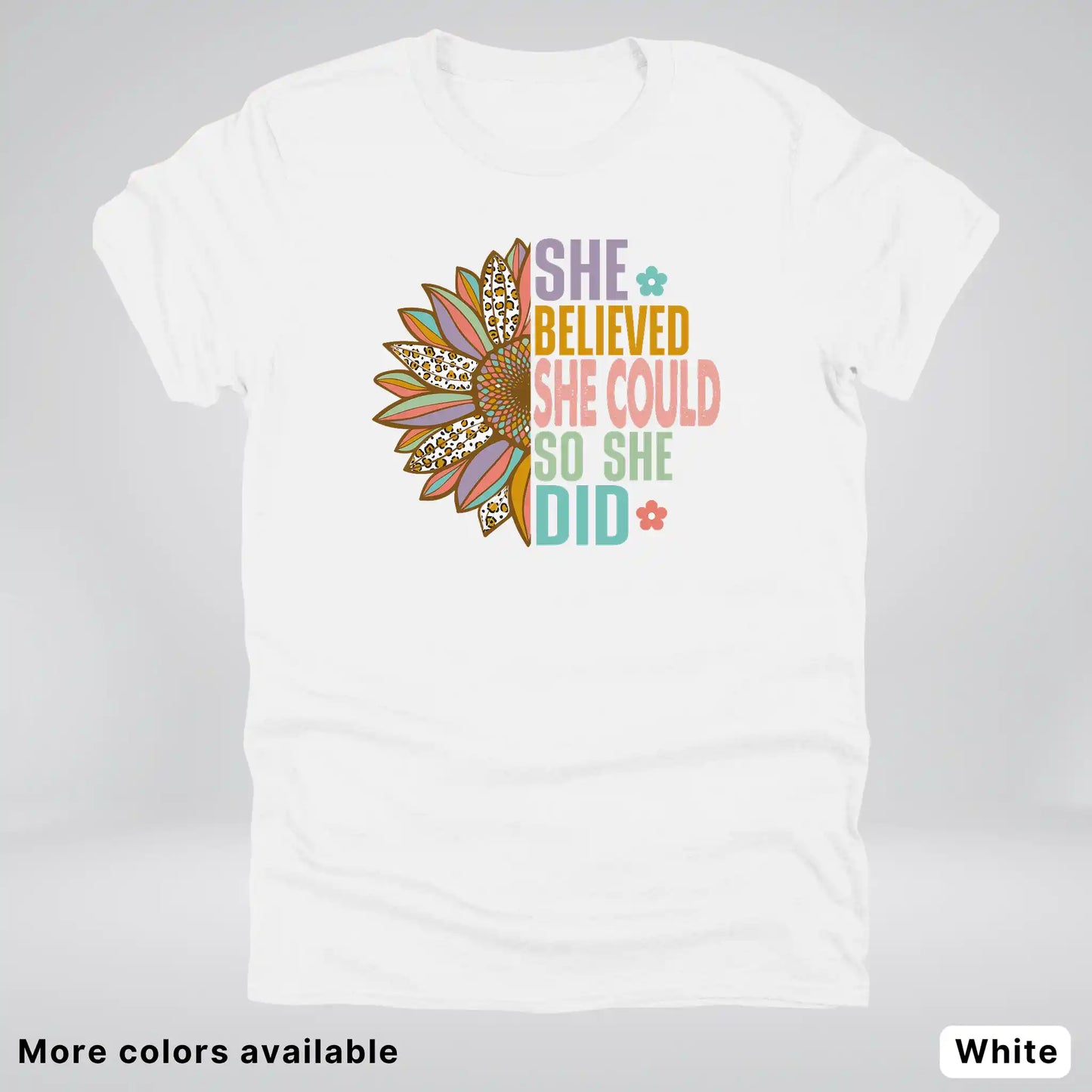 She Believed She Could So She Did – Sunflower Inspirational Graphic T-Shirt
