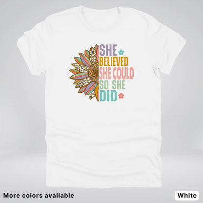 She Believed She Could So She Did – Sunflower Inspirational Graphic T-Shirt