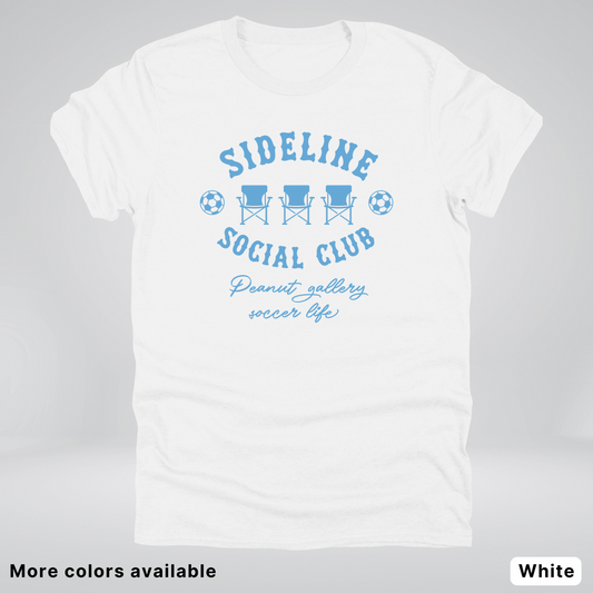Sideline Social Club Peanut Gallery Soccer Life – Light Blue Design - T-Shirt