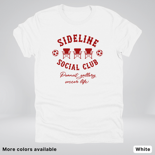 Sideline Social Club Peanut Gallery Soccer Life – Maroon Design - T-Shirt