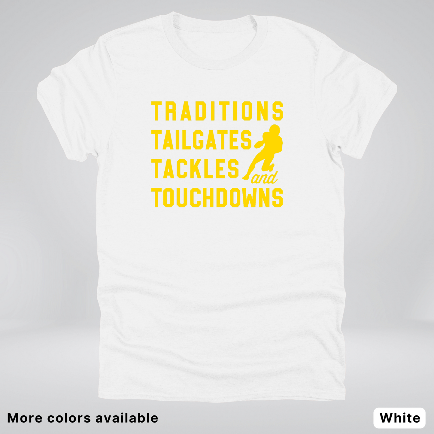 Traditions Tailgates Tackles and Touchdowns - Gold Design - Football T-Shirt