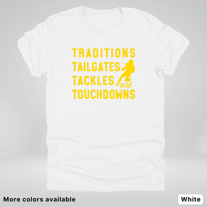 Traditions Tailgates Tackles and Touchdowns - Gold Design - Football T-Shirt