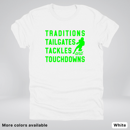 Traditions Tailgates Tackles and Touchdowns – Green Design - Football T-Shirt