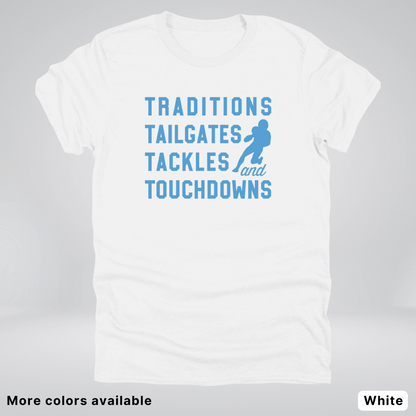 Traditions Tailgates Tackles and Touchdowns – Light Blue Design - Football T-Shirt