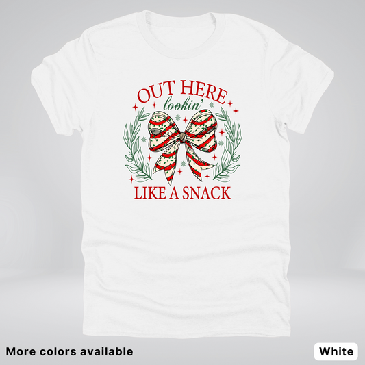 Out Here Looking Like A Snack - T-Shirt