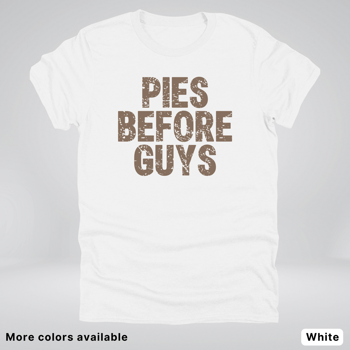 Pies Before Guys - T-Shirt