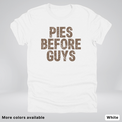 Pies Before Guys - T-Shirt