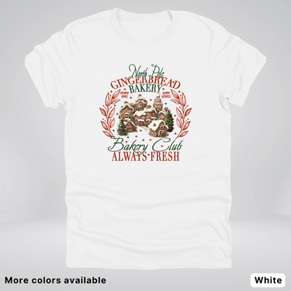 North Pole Gingerbread Bakery  Club Always Fresh - T-Shirt