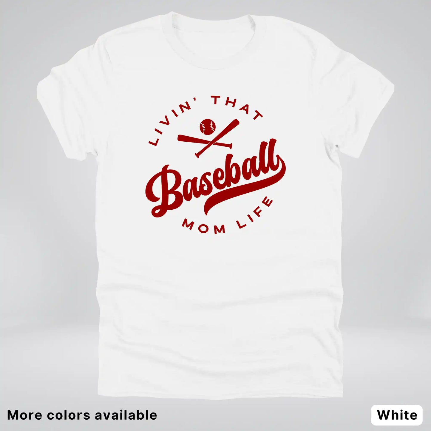 Livin' That Baseball Mom Life – Maroon Design - T-Shirt