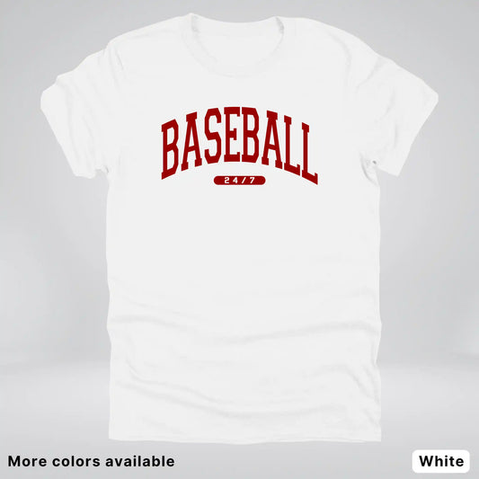 Baseball 24/7 – Maroon Design - T-Shirt