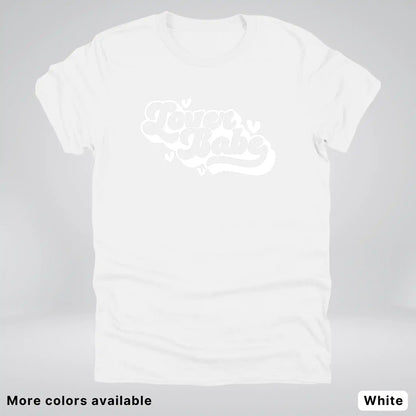 Lover Babe - White Design - T-Shirt