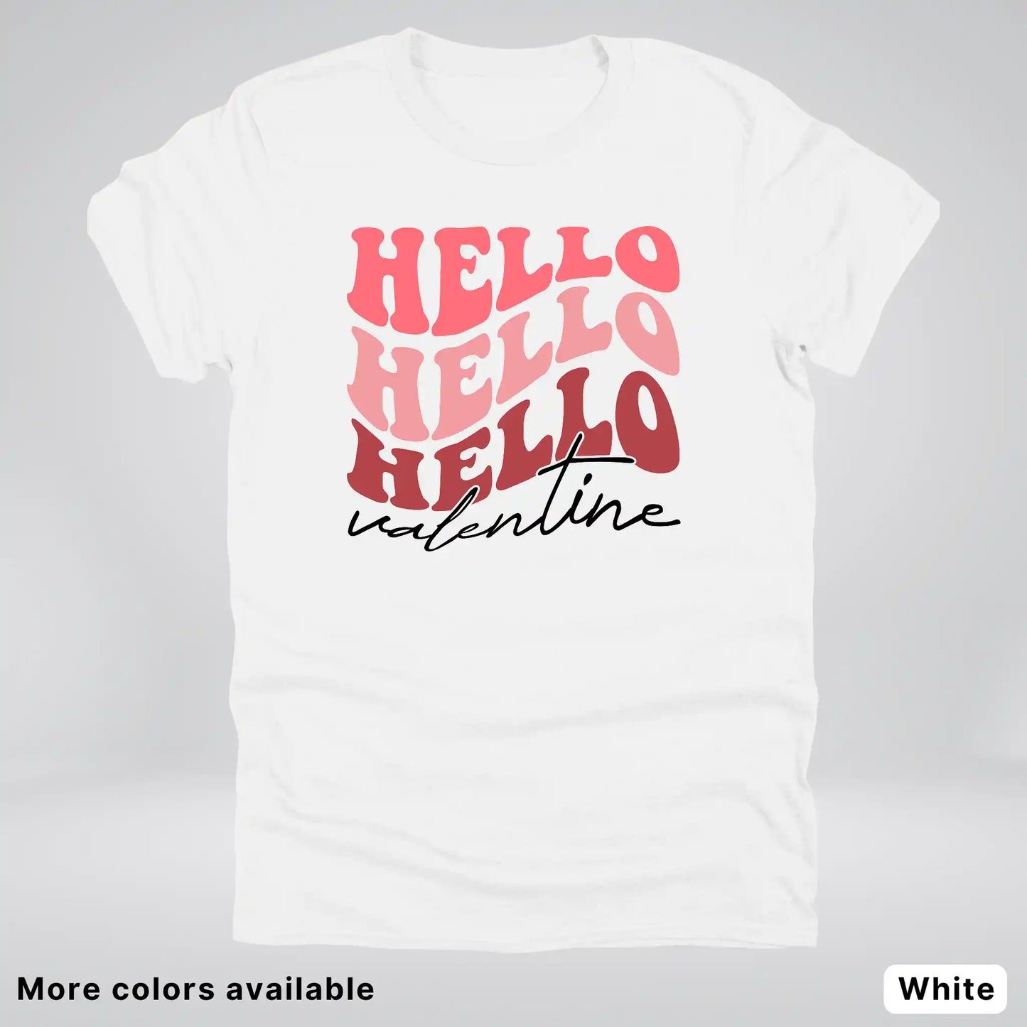 Hello Hello Hello Valentine - T-Shirt