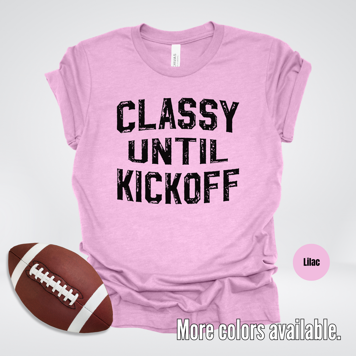 Classy Until Kickoff Distressed Black Design T-Shirt