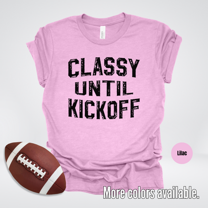 Classy Until Kickoff Distressed Black Design T-Shirt