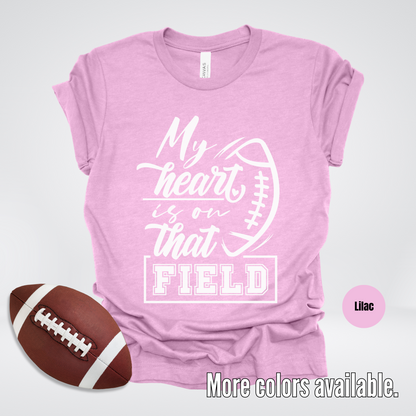My Heart Is On That Field T-Shirt