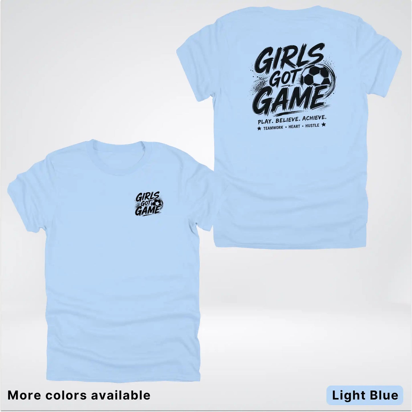 Girls Got Game - Black Design - Soccer T-Shirt