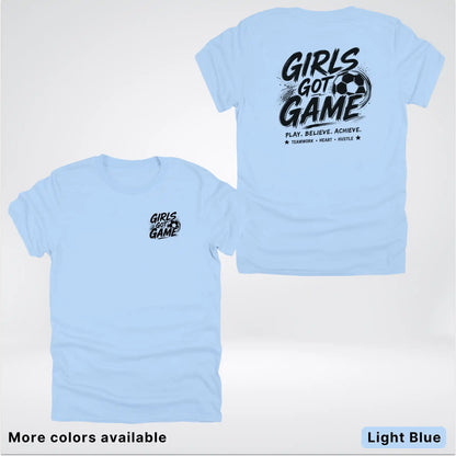 Girls Got Game - Black Design - Soccer T-Shirt