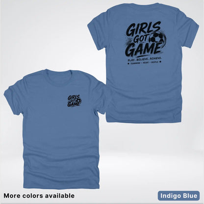 Girls Got Game - Black Design - Soccer T-Shirt
