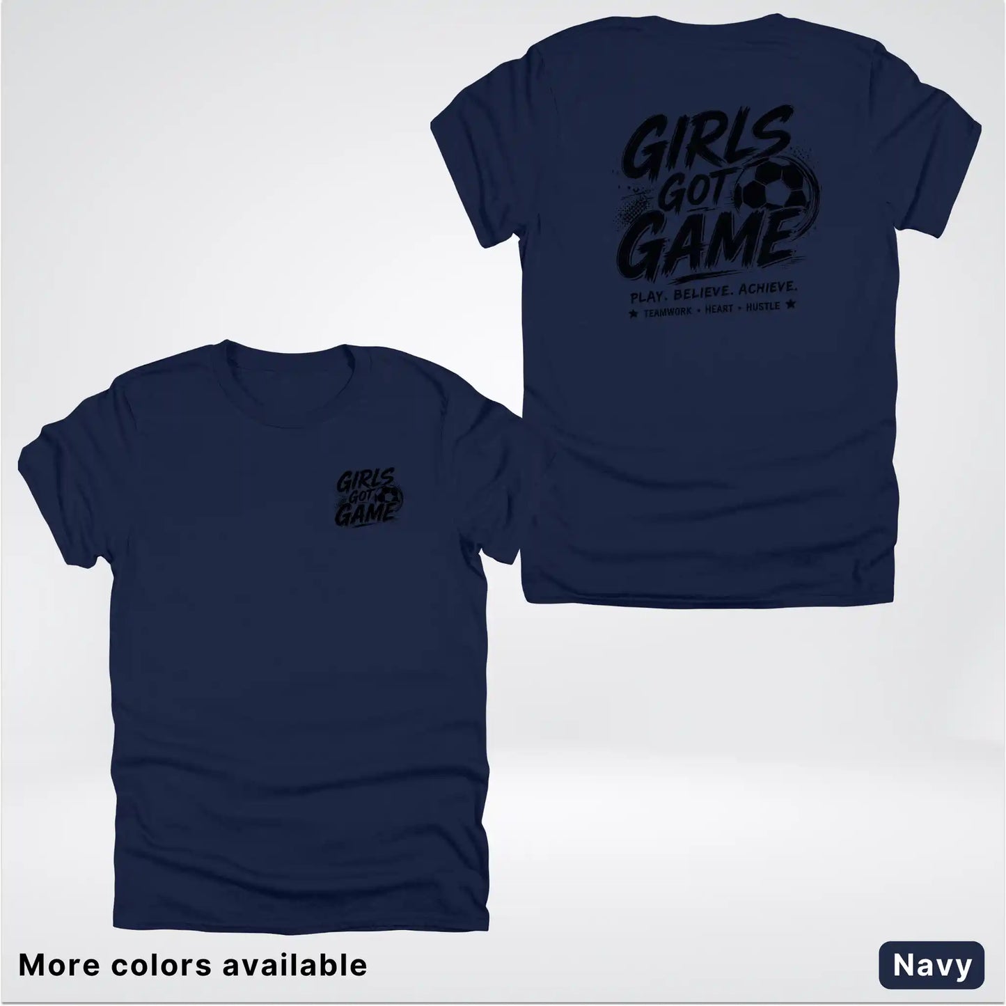 Girls Got Game - Black Design - Soccer T-Shirt
