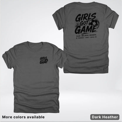Girls Got Game - Black Design - Soccer T-Shirt