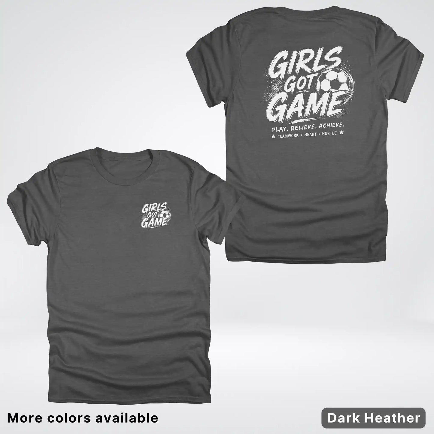 Girls Got Game - White Design - Soccer T-Shirt