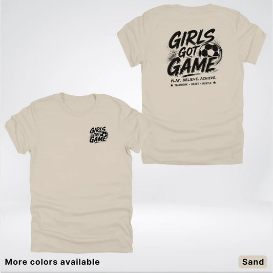 Girls Got Game - Black Design - Soccer T-Shirt