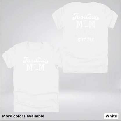 Football Mom – My Heart Is Full Front & Back – White Design - T-Shirt
