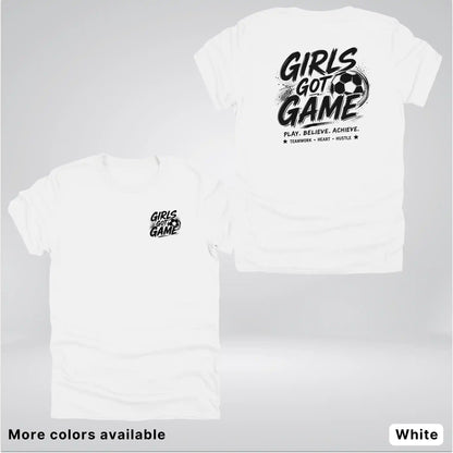 Girls Got Game - Black Design - Soccer T-Shirt