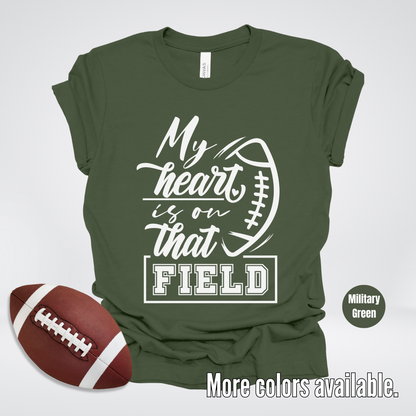My Heart Is On That Field T-Shirt