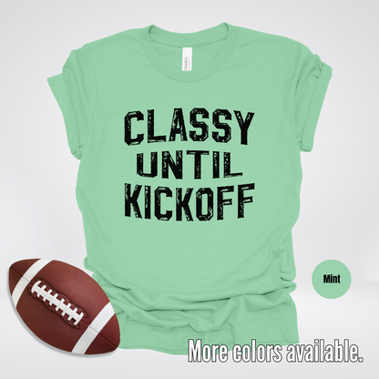 Classy Until Kickoff Distressed Black Design T-Shirt