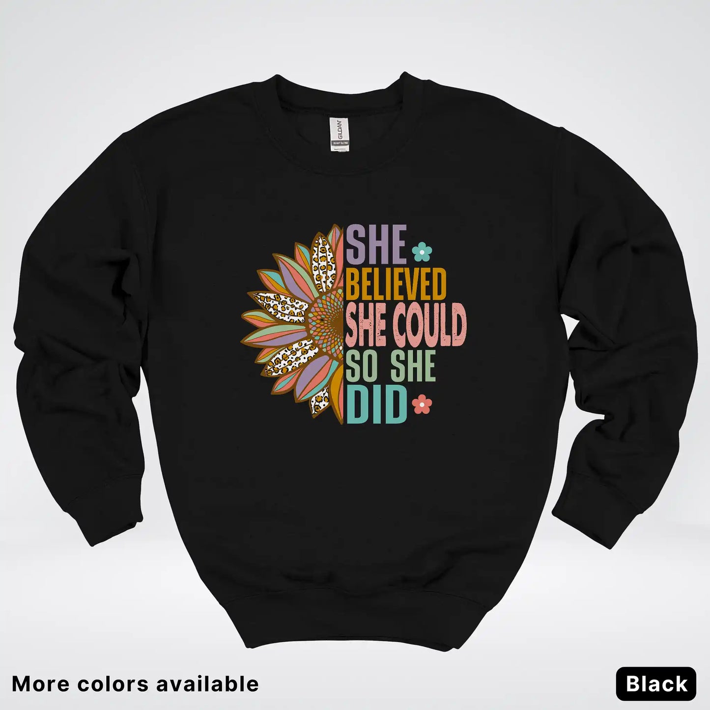 She Believed She Could So She Did – Sunflower Inspirational Graphic Crewneck Sweatshirt
