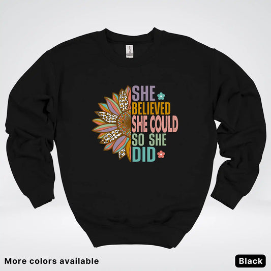 She Believed She Could So She Did – Sunflower Inspirational Graphic Crewneck Sweatshirt